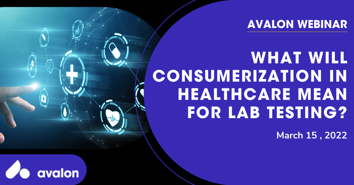 What Will Consumerization in Healthcare Mean for Lab Testing Webinar Promo Graphic